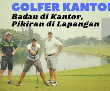 DILEMATIKA GOLFER KANTORAN : AMBIL CUTI ATAU BOLOS?