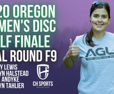 2020 Oregon Women's Disc Golf Finale | Final Rd F9 | Lewis, Halstead, Andyke, Tahlier
