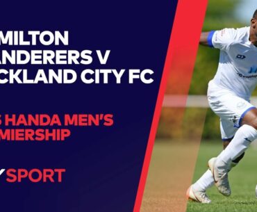 Hamilton Wanderers v Auckland City FC | ISPS Handa Men's Premiership | Football