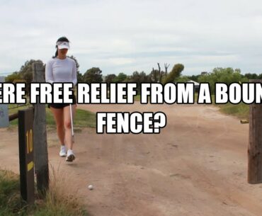 Do You Get Free Relief From a Boundary Fence? - Golf Rules