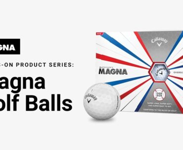 Callaway Supersoft Magna Golf Ball || Hands-On Product Series