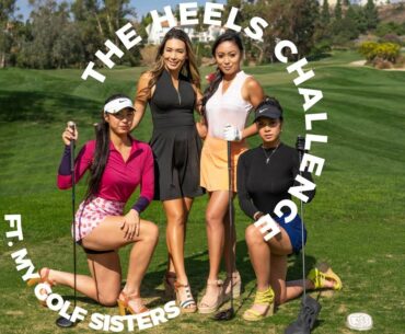 THE HEELS CHALLENGE! ft The Golf Sisters