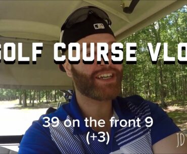 Golf Course Vlog - JD vlog #10
