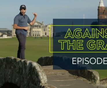 Getting to know the World Handicap System | Against The Grain - Episode 1, The Old Course