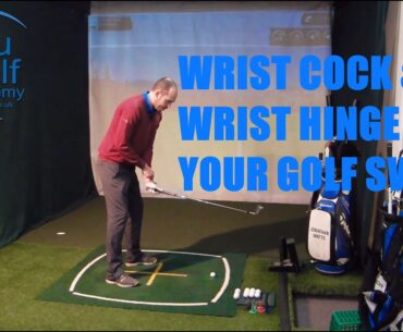 WRIST COCK AND WRIST HINGE IN YOUR GOLF SWING