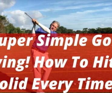 Super Simple Golf Swing! Easy way to hit it solid Every Time! PGA Golf Professional Jess Frank