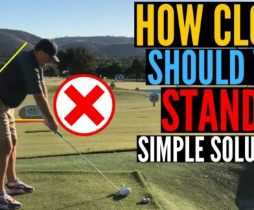 How Far Should We Stand From the Ball?  Simple Solution!!