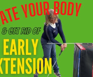 HOW TO ROTATE YOUR BODY AND GET RID OF EARLY EXTENSION IN THE GOLF SWING