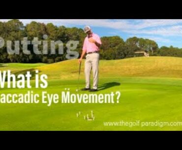 Saccadic Eye Movement and Putting | The Golf Paradigm