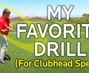 MY FAVORITE DRILL FOR MORE CLUBHEAD SPEED (Do It Anywhere)