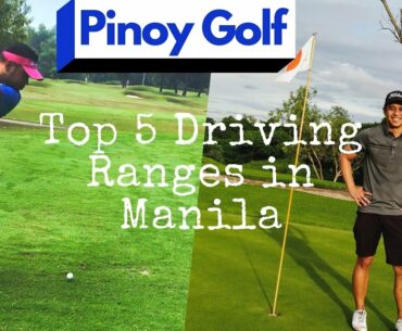 Top 5 Driving Ranges in Metro Manila | Pinoy Golf | Phim & Doc JM