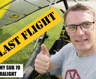 MY LAST FLIGHT - on my Sub 70 PEABEE Ultralight
