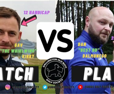 The Whirlwind vs DD! | 20 handicap vs 12 handicap | Match play at The Warwickshire | Gav vs Dalmo