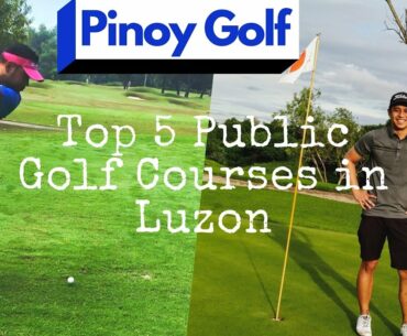 Top 5 Public Golf Courses in Luzon | Pinoy Golf | Phim & Doc JM