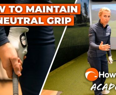 Maintaining a NEUTRAL GOLF GRIP | HowDidiDo Academy