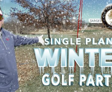 Playing Winter Golf with the Single Plane Golf Swing - Part 1