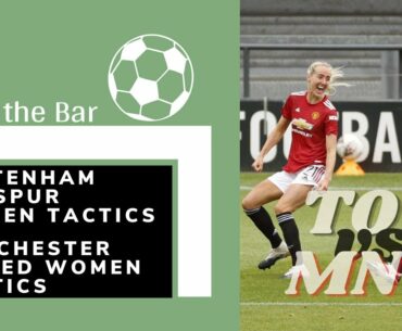 Tactical Analysis: Tottenham Hotspur versus Manchester United IWomen's Super League 2020/21)