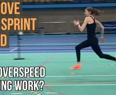 IMPROVE MAX SPRINT SPEED: DOES OVERSPEED TRAINING WORK?