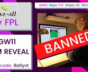 My FPL GW11 Team Reveal, Dad Banned! Review of GW10's 65pts & up 283,000 places! Fantasy Football