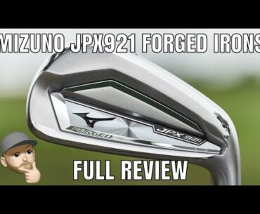 MIZUNO JPX 921 FORGED IRONS | FULL REVIEW