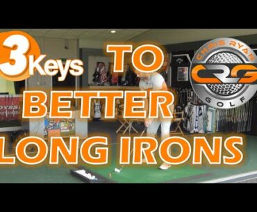 3KEYS TO BETTER LONG IRONS