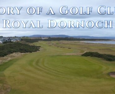 Royal Dornoch: Story of a Golf Club
