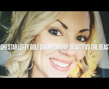 Lonestar Lefty Golf Championship: Beauty vs. The Beast