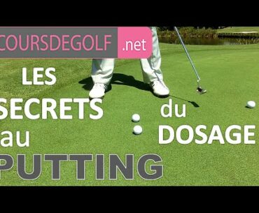 Cours de golf : Le secret du dosage au putting