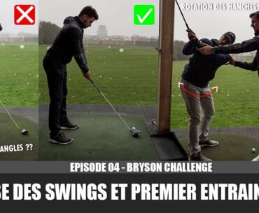 ANALYSE DES SWINGS & 1ER ENTRAINEMENT - BRYSON CHALLENGE EP/04