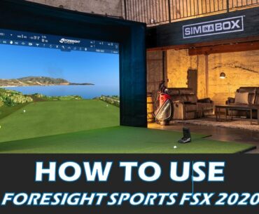 How to use Foresight FSX 2020 Golf Simulator Software