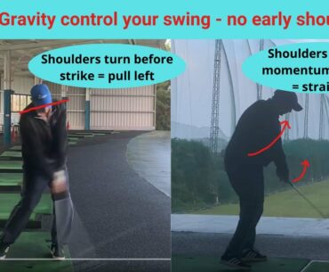 Letting gravity control your golf swing - remove the early shoulder turn (348)