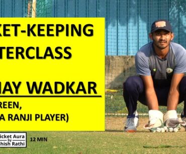 wicket-keeping tips by AKSHAY WADKAR {INDIA GREEN (Duleep Trophy), VIDARBHA RANJI TROPHY PLAYER}