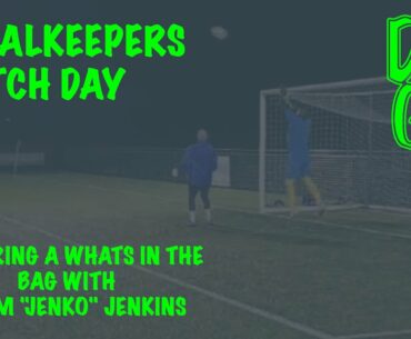 A Goalkeepers Match Day | Whats in the Bag | DWGK