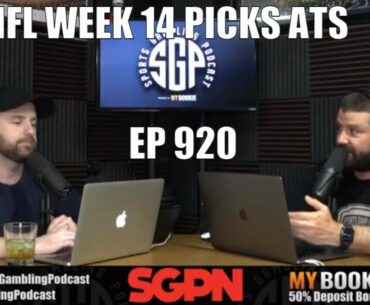 NFL Week 14 ATS Picks - Sports Gambling Podcast (Ep. 920)