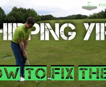 CHIPPING YIPS: HOW TO FIX THEM