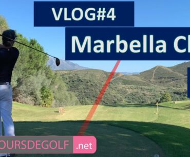 VLOG Golf#4 Marbella Club 1/2 Par Renaud Poupard France