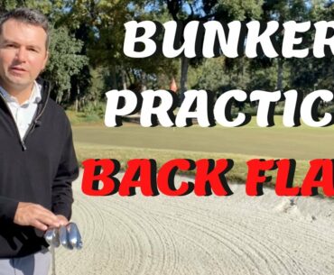 Bunker Shot Practice to a BACK FLAG