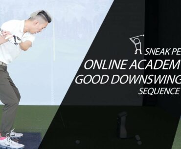 SNEAK PEAK OF ONLINE ACADEMY - What is Good Downswing Sequence