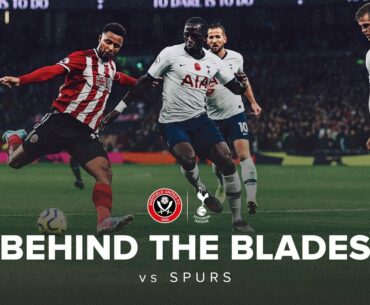 Behind the Blades | Sheffield United Vs Spurs | Brilliant Blades performance earns point