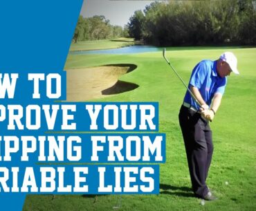 How to Improve Your Chipping from Variable Lies