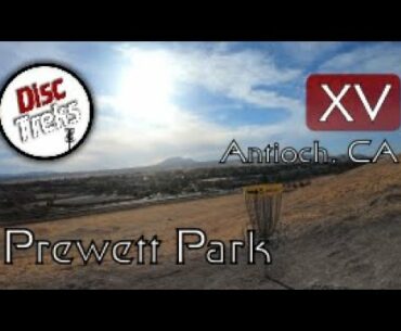 Trek XV - Prewett Park Disc Golf Course in Antioch, CA Video Tour