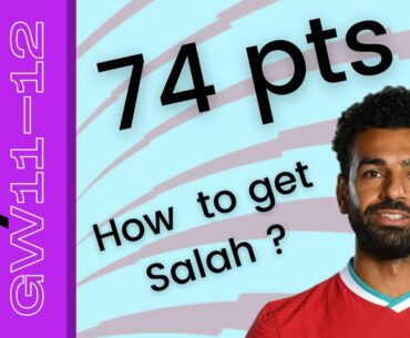 My FPL: 74pts in GW11 - Salah IN for my GW12 team (3 Transfers again!) - New Formation 3-5-2
