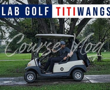 COURSE VLOG: Kelab Golf Titiwangsa