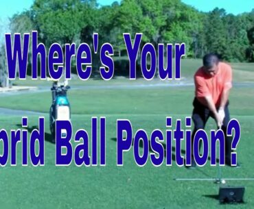 John Hughes Golf - Hybrid Ball Position Basics