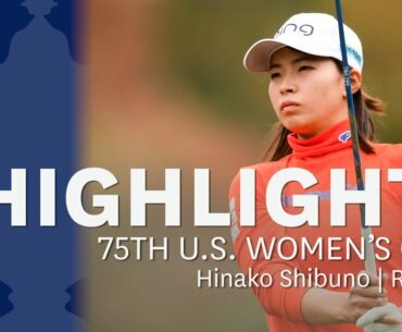 2020 U.S. Women's Open, Round 2: Hinako Shibuno Highlights