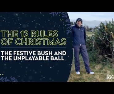 The Festive Bush and The Unplayable Ball | 12 Rules of Christmas with Grant Moir