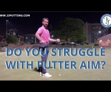 Set your PUTTER FIRST when aligning on the greens