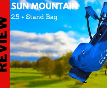 PRODUCT REVIEW || Sun Mountain 2.5+ Stand Bag