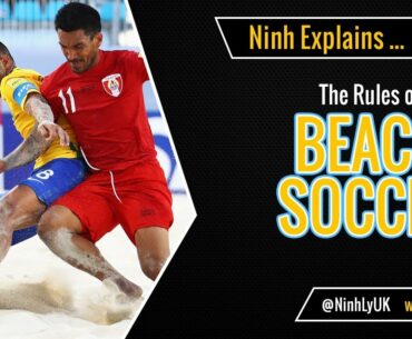 The Rules of Beach Soccer - EXPLAINED!