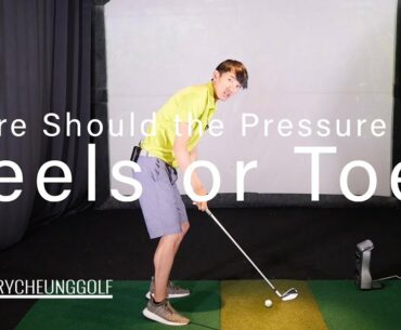 Where the Pressure Should be in the Golf Swing - Heels or Toes???